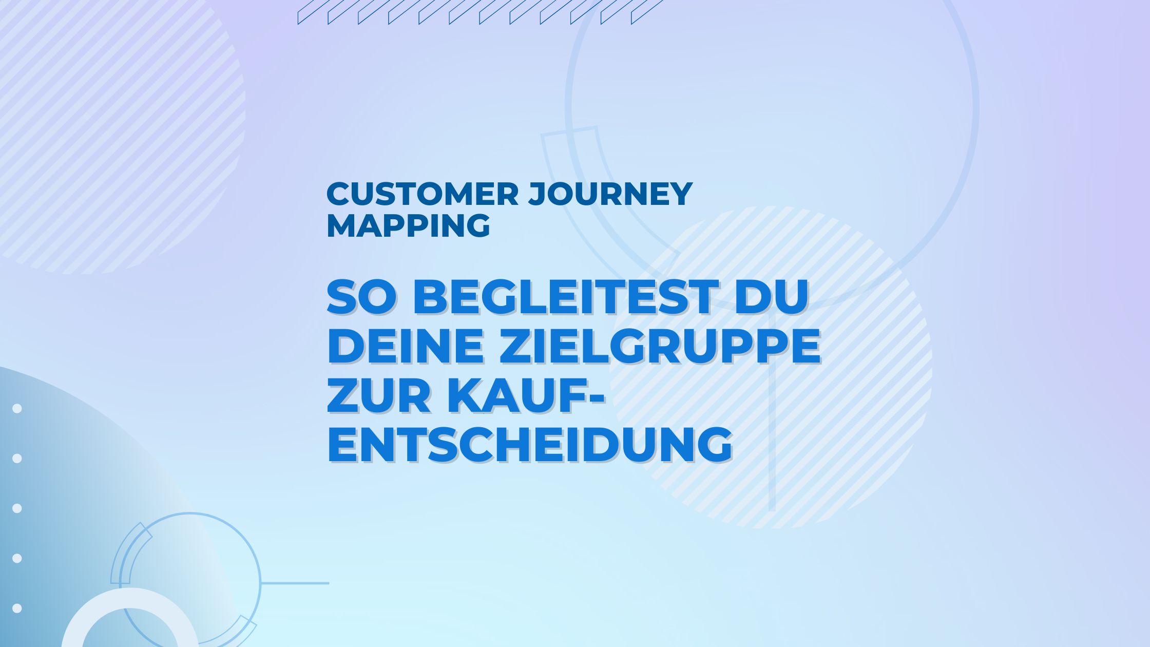 Wie du mit Customer Journey Mapping die Reise deiner Zielgruppe optimal gestaltest. Von der ersten Berührung bis zur Kaufentscheidung.